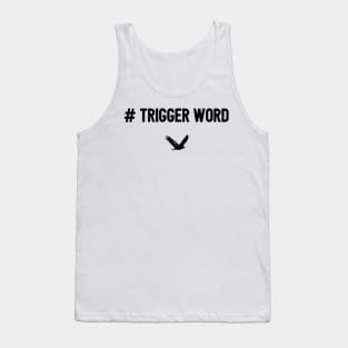 Trigger Word Tank Top